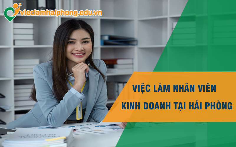 Việc làm nhân viên kinh doanh tại Hải Phòng